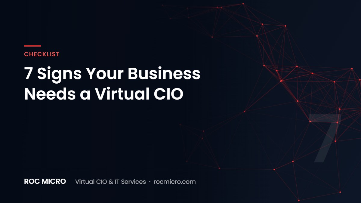 7 Signs Your Business Needs a Virtual CIO – Roc Micro
